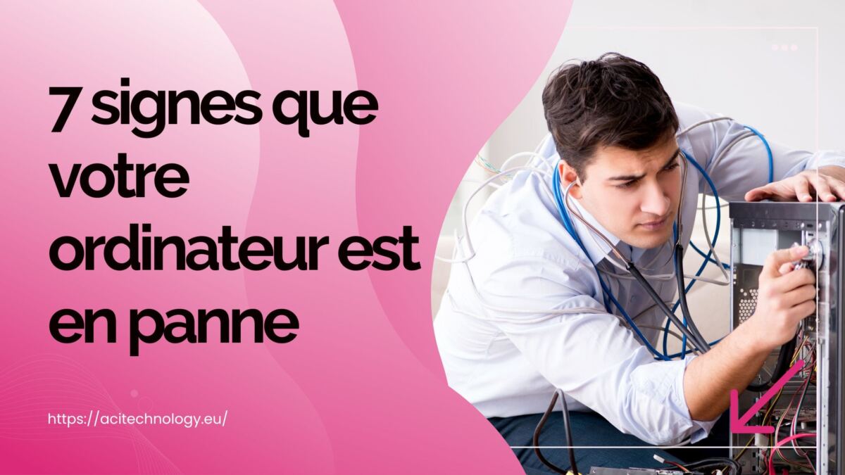 7 signes que votre ordinateur est en panne